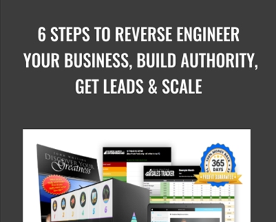 6 Steps to Reverse Engineer Your Business, Build Authority, Get Leads & Scale - John Whiting