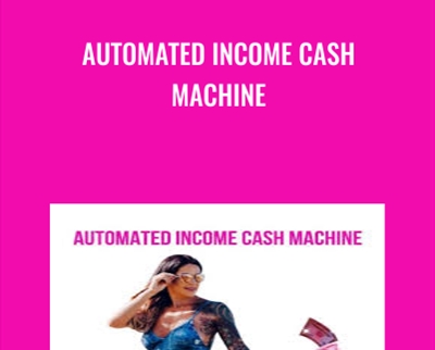 Automated Income Cash Machine -  Katrina Ruth