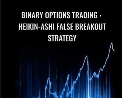 Binary Options Trading : Heikin-Ashi False Breakout Strategy