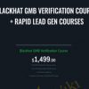 Blackhat GMB Verification Course Rapid Lead Gen Courses 2 - eSys[GroupBuy]