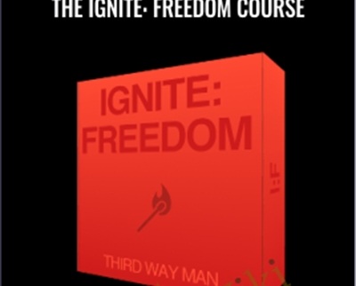 The Ignite: Freedom Course – Bryan Ward (Third Way Man)
