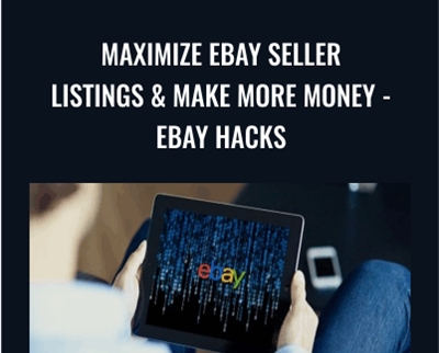 Maximize eBay Seller Listings & Make More Money - eBay Hacks – Dave Espino