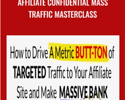 Affiliate Confidential Mass Traffic Masterclass - Duston Mcgroarty