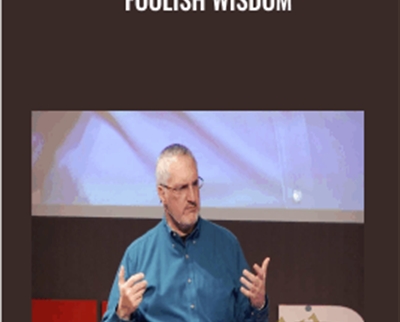 Foolish Wisdom – Joseph Riggio
