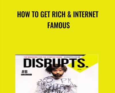 How To Get Rich & Internet Famous - Vincent Dignan