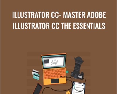 Illustrator CC- Master Adobe Illustrator CC the Essentials - Chris Parker