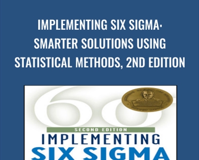 Implementing Six Sigma: Smarter Solutions Using Statistical Methods, 2nd Edition - Forrest W. Breyfogle III