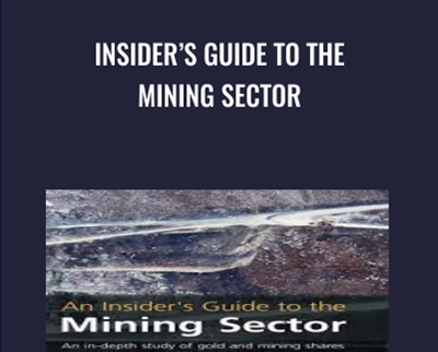 Insider’s Guide to the Mining Sector - Michael Coulson