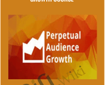 The Perpetual Audience Growth Course – Joe Fier & Matt Wolfe