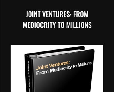 Joint Ventures: From Mediocrity to Millions - Jay Abraham