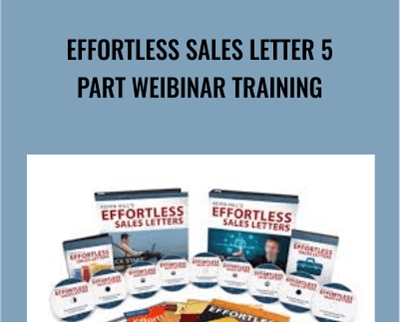 Effortless Sales Letter 5 Part Weibinar Training – Kevin Hill