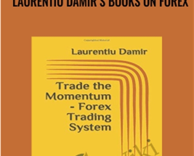 Laurentiu Damir’s Books on Forex - Laurentiu Damir