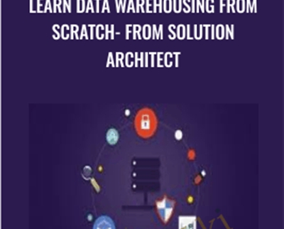 Learn Data Warehousing from Scratch - From Solution Architect - Mohammad Asif Raza