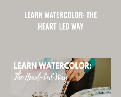 Learn Watercolor: The Heart-Led Way - Angela Fehr