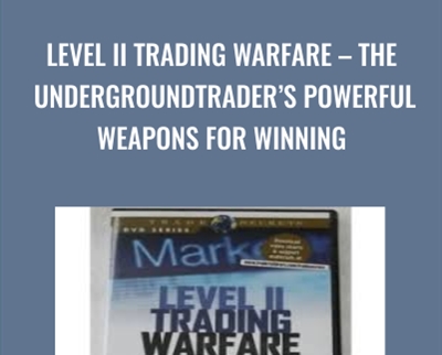 Level II Trading Warfare – The Undergroundtrader’s Powerful Weapons for Winning - Jea Yu