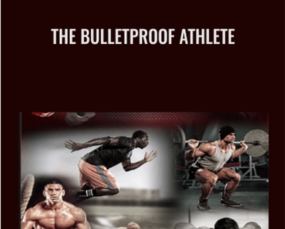 The Bulletproof Athlete - Mike Robertson