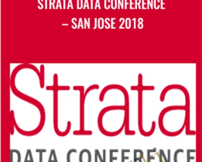 Strata Data Conference – San Jose 2018 - O'Reilly Media