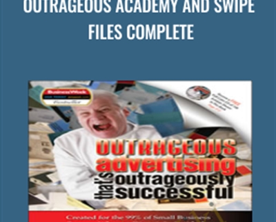 Outrageous Academy and Swipe Files COMPLETE - Dan Kennedy & Bill Glazer