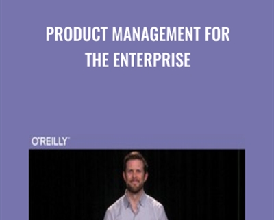 Product Management for the Enterprise - Blair Reeves