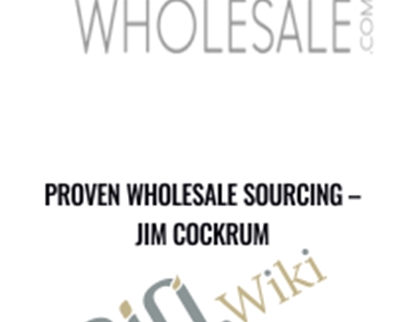 Proven Wholesale Sourcing – Jim Cockrum