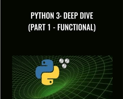 Python 3: Deep Dive (Part 1 - Functional) - Fred Baptiste