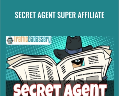 Secret Agent Super Affiliate by TrafficBadassery