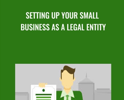 Setting Up Your Small Business as a Legal Entity - Dana Robinson