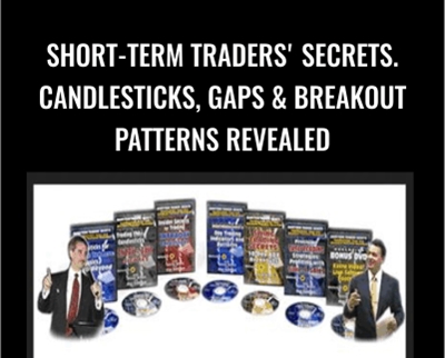Short-Term Traders' Secrets. Candlesticks, Gaps & Breakout Patterns Revealed - Steve Nison & Ken Calhoun