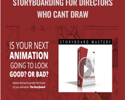 Storyboarding for Directors Who Cant Draw - 2D Animation 101