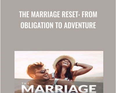 The Marriage Reset: From Obligation to Adventure - Dani Johnson