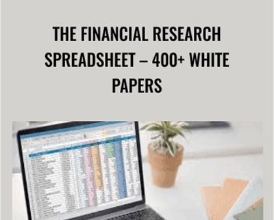The Financial Research Spreadsheet – 400+ White Papers - Joe Marwood
