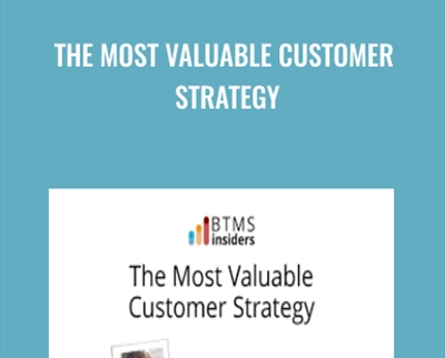 The Most Valuable Customer Strategy - Roy Furr
