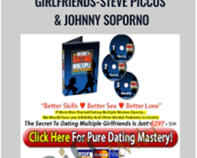 The Secret To Dating Multiple Girlfriends-Steve Piccus & Johnny Soporno