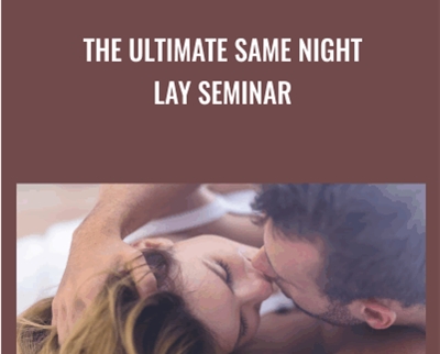 The Ultimate Same Night Lay Seminar - Casanova Crew