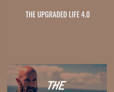 The Upgraded Life 4.0