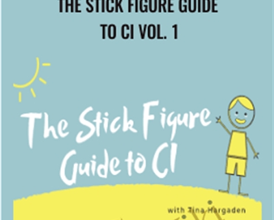 The Stick Figure Guide to CI Vol. 1 - Tina Hargaden