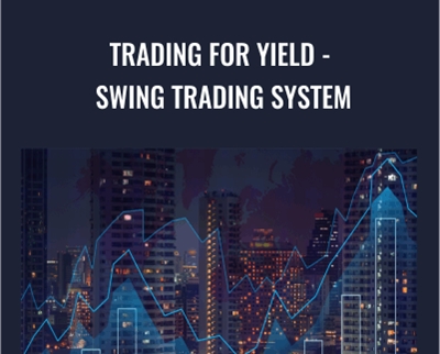 Trading For Yield - Swing Trading System - Joe Marwood