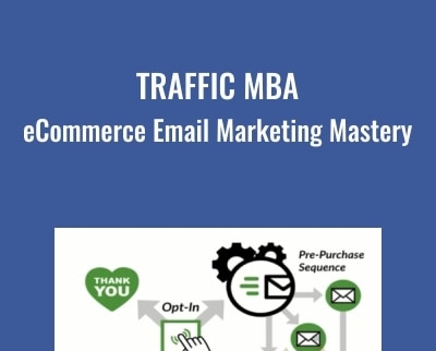 Traffic MBA – eCommerce Email Marketing Mastery - Eezra Firestone