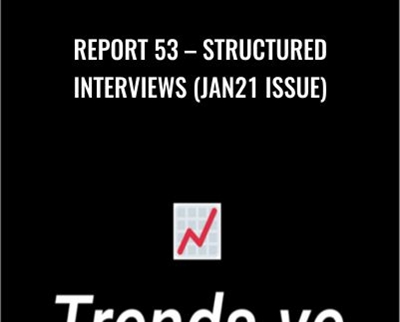 Report 53 – Structured Interviews (Jan21 Issue) – Trends Pro