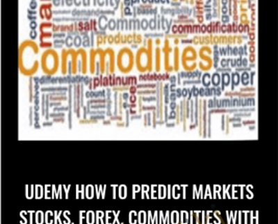 UDEMY How to predict Markets Stocks, Forex, Commodities with PROOF