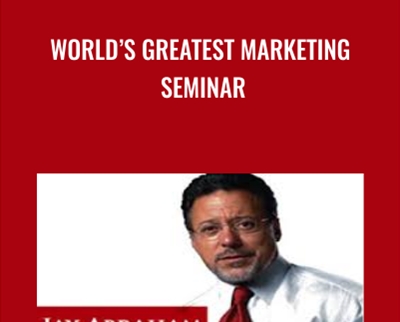 World’s Greatest Marketing Seminar - Jay Abraham