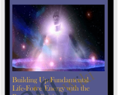 Building Up Fundamental Life-Force Energy with the Power of Spirit
