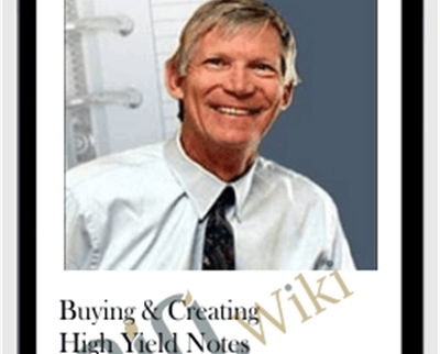 Buying & Creating High Yield Notes – John Schaub