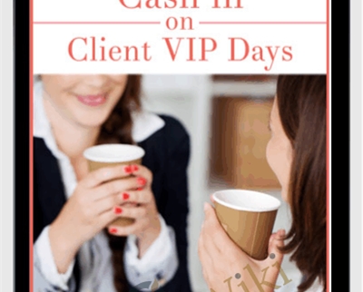 Cash In On Client VIP Days How to Plan a Fun and Profitable Coaching Experience!