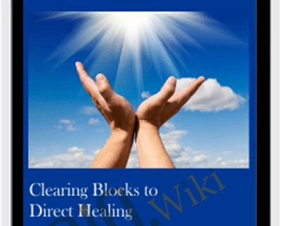 Clearing Blocks to Direct Healing