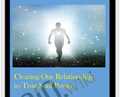Clearing Our Relationship to True Soul Power