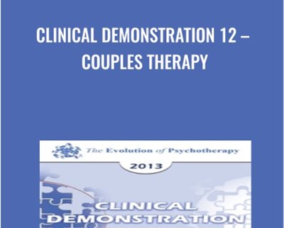 Clinical Demonstration 12 – Couples Therapy - Jon Carlson