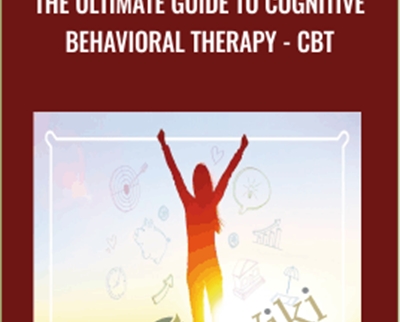 The ultimate guide to Cognitive Behavioral Therapy - CBT - Daniel Badillo