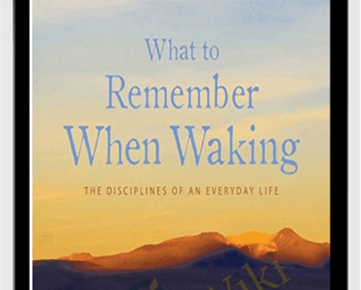 What to Remember When Waking - David Whyte