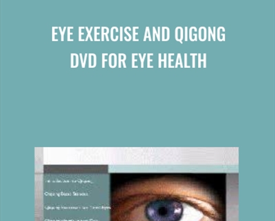 Eye Exercise And Qigong DVD For Eye Health - Marc Grossman & Michael Edson